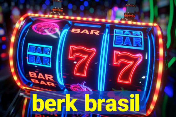 berk brasil